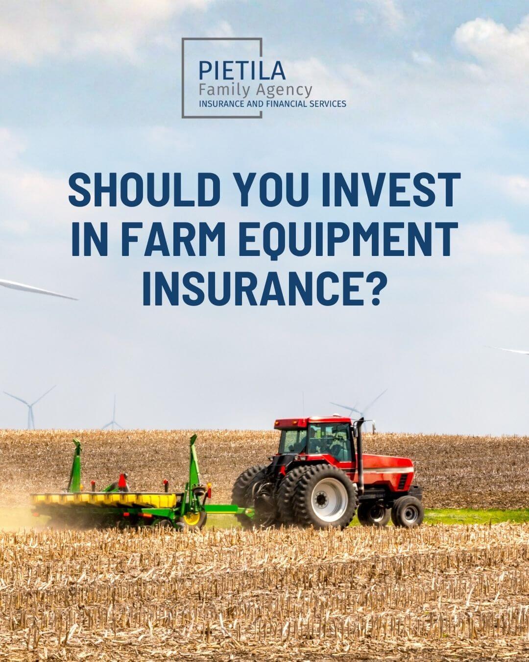 Should You Invest in Farm Equipment Insurance?